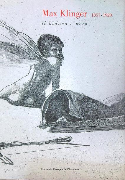 Max Klinger 1857-1920. Il bianco e nero - Giuseppe Bergamini - copertina