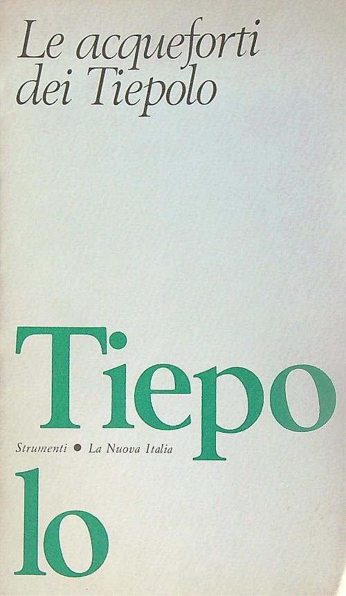 Le acqueforti dei Tiepolo - Terisio Pignatti - copertina