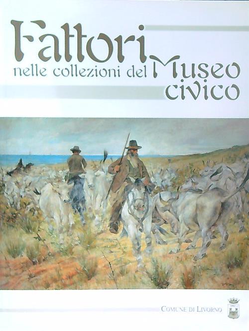 Fattori nelle collezioni del Museo Civico - copertina
