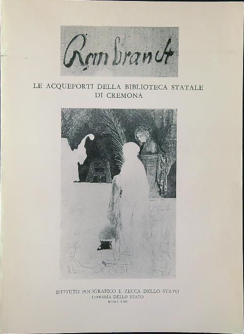 Rembrandt. Le acqueforti della biblioteca statale di Cremona