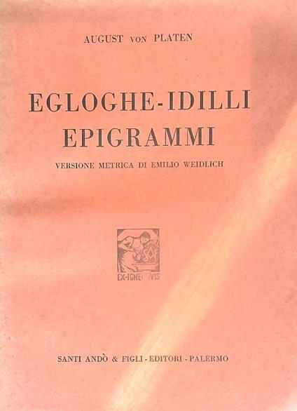 Egloghe-Idilli, epigrammi - August von Platen - copertina