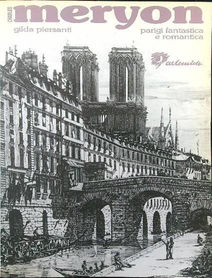 Charles Meryon. Parigi fantastica e romantica - Gilda Piersanti - copertina