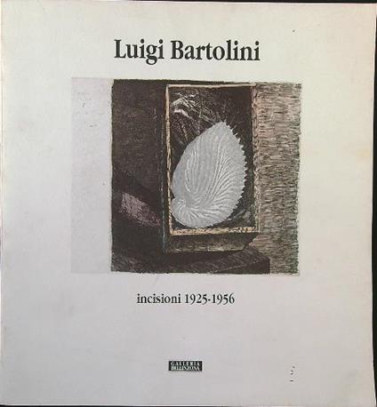Luigi Bartolini incisioni 1925-1956 - Mauro Corradini - copertina