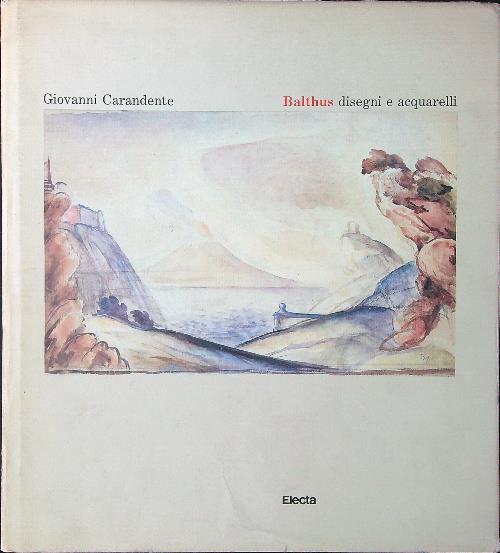 Balthus. Disegni e acquarelli - Giovanni Carandente - copertina