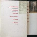 Finalmente in questa capitale del mondo! Goethe a Roma 2 voll.