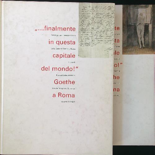 Finalmente in questa capitale del mondo! Goethe a Roma 2 voll. - copertina