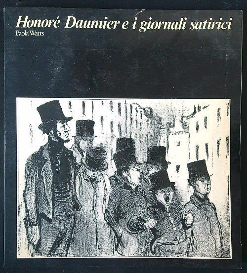 Honoré Daumier e i giornali satirici - Paola Watts - copertina