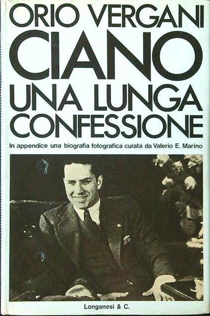 Ciano, una lunga confessione - Orio Vergani - copertina