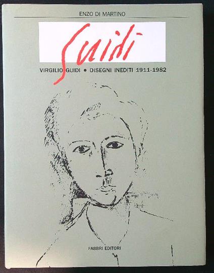 Virgilio Guidi. Disegni inediti 1911-1982 - Enzo Di Martino - copertina