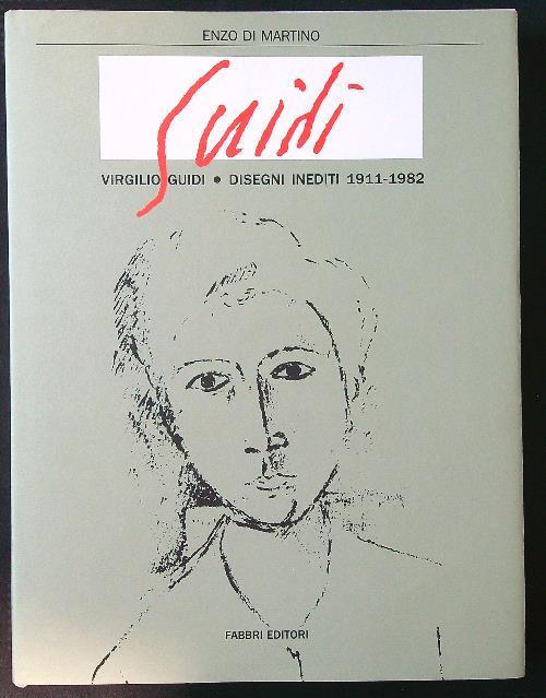 Virgilio Guidi. Disegni inediti 1911-1982 - Enzo Di Martino - copertina
