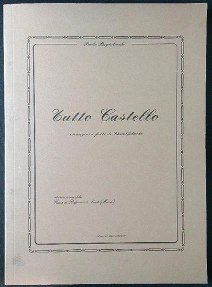 Tutto Castello. Immagini e fatti di Castelfidardo - Paolo Bugiolacchi - copertina
