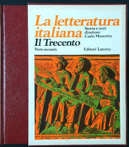 La letteratura italiana 2: il Trecento parte II - Carlo Muscetta - copertina