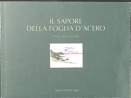 Il sapore della foglia d'acero. Diario dal Canada - Giancarlo Iliprandi - copertina