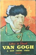 Lettres de Vincent Van Gogh a son frere Theo