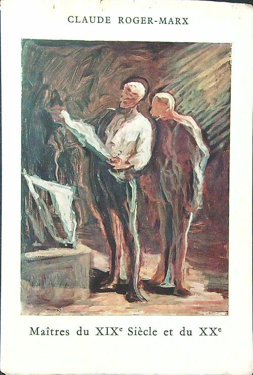 Maitres du XIXe siecle et du XXe - Claude Roger-Marx - copertina