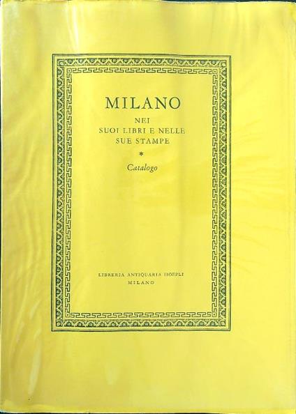 Milano nei suoi libri e nelle sue stampe. Catalogo - copertina