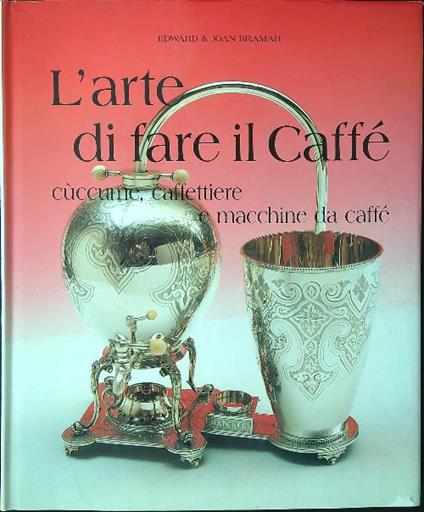 L' arte di fare il caffé - Edward e Joan Bramah - copertina