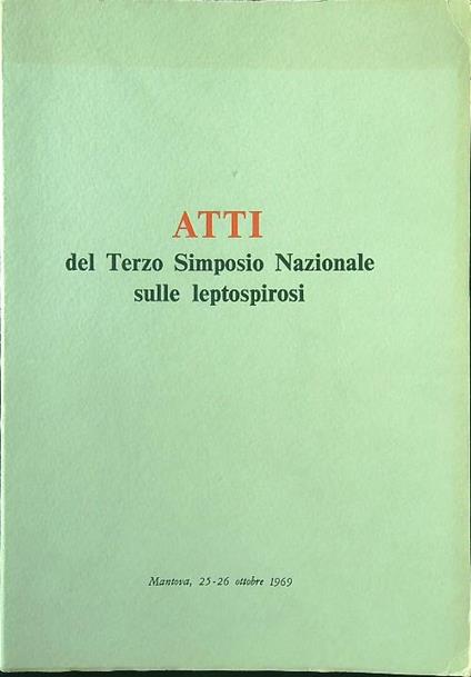 Atti del Terzo Simposio Nazionale sulle leptospirosi - copertina