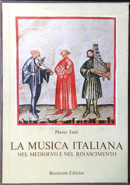 La musica italiana nel medioevo e nel rinascimento 2 voll. - Flavio Testi - copertina