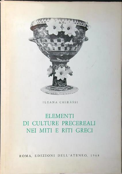 Elementi di culture precereali nei miti e riti greci - Ileana Chirassi - copertina