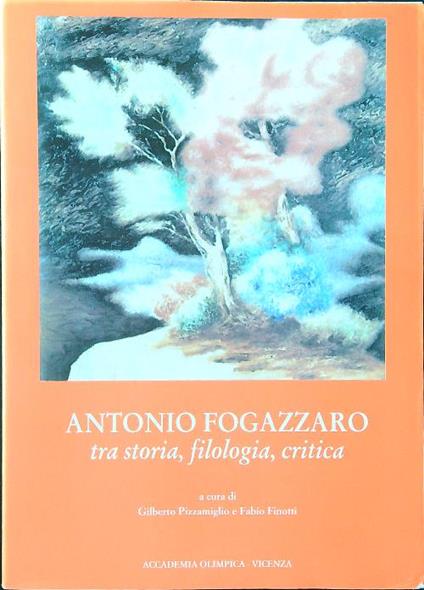 Antonio Fogazzaro tra storia, filologia, critica - Pizzamiglio - copertina