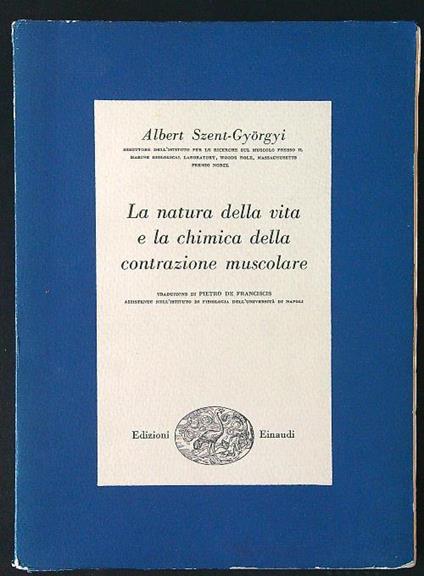 La natura della vita e la chimica della contrazione muscolare - Szent-Gyorgyi - copertina