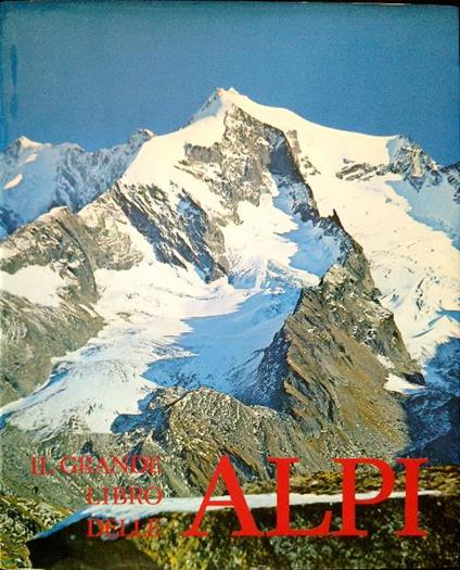 Il grande libro delle Alpi - Cesare Saibene - copertina