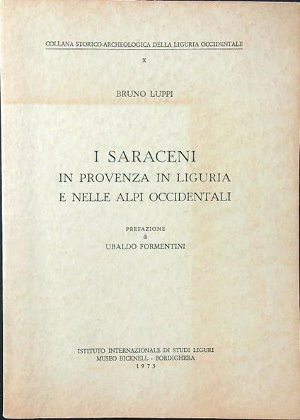 I saraceni in Provenza, in Liguria e nelle Alpi Occidentali - Bruno Luppi - copertina