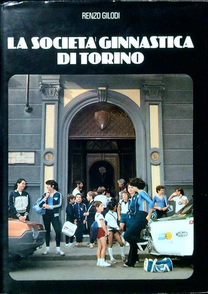 La Società Ginnastica di Torino - Renzo Gilodi - copertina