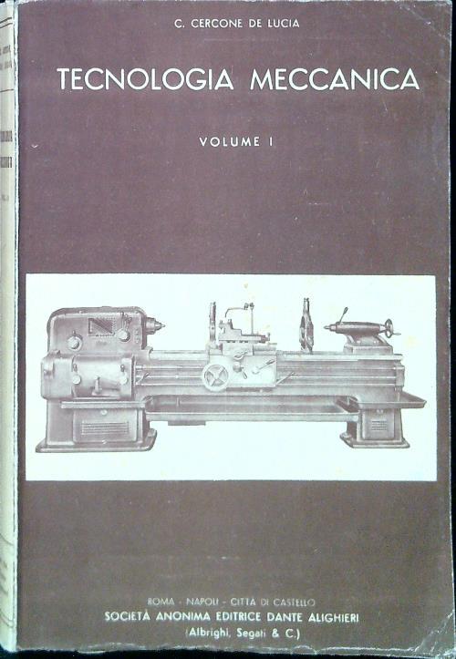 Tecnologia Meccanica - Volumi I - C. Cercone De Lucia - copertina