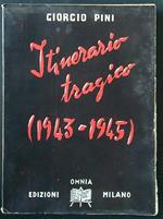 Itinerario tragico 1943-1945