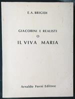 Giacobini e realisti o il viva Maria. Storia del 1799 in Toscana