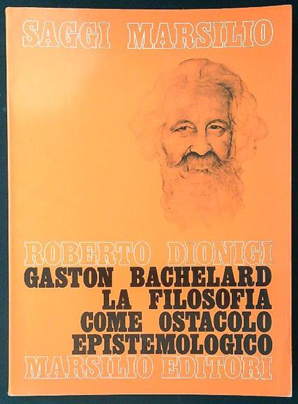 Gaston Bachelard. La filosofia come ostacolo epistemologico - Roberto Dionigi - copertina