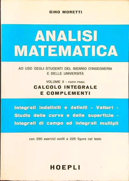 Analisi matematica vol. II parte I: calcolo integrale e complementi - Gino Moretti - copertina