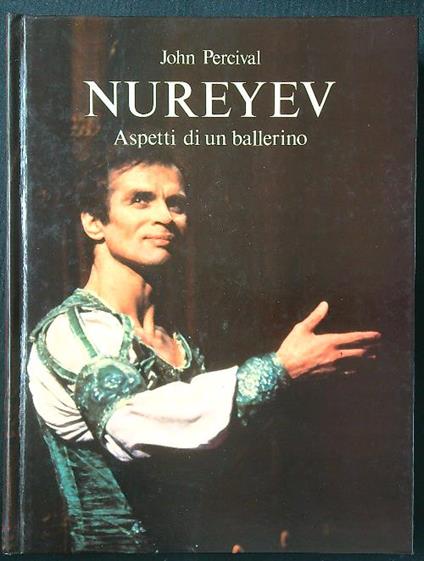 Nureyev. Aspetti di un ballerino - John Percival - copertina