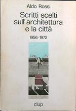 Scritti scelti sull'architettura e la città 1956-1972