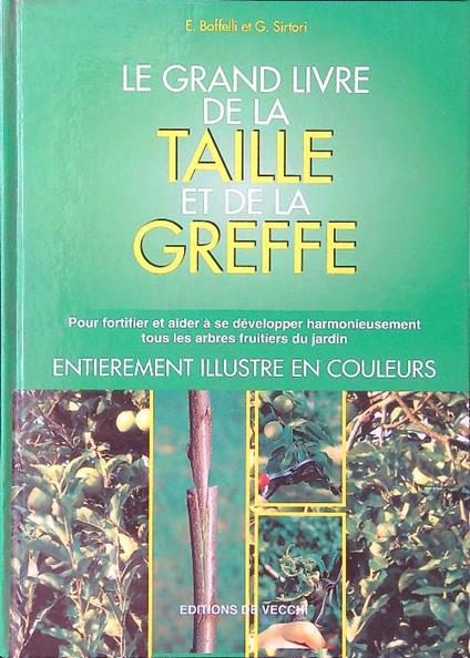 Le grand livre de la taille et de la greffe - Boffelli - copertina