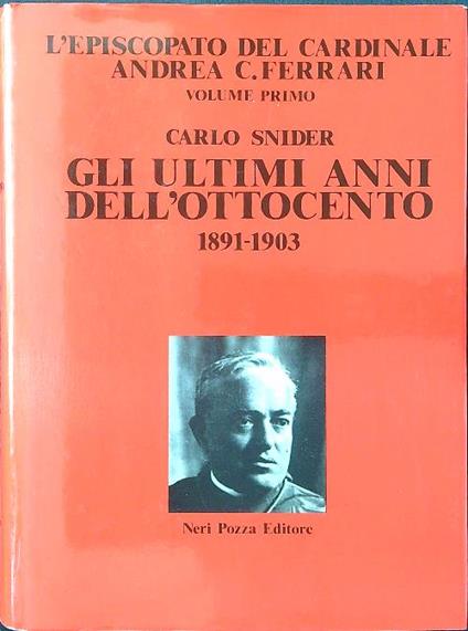 Gli ultimi anni dell'Ottocento 1891-1903 - Carlo Snider - copertina