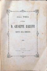Alla tomba del professore D. Giuseppe Baruffi serto dell'amicizia