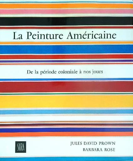 La Peinture Americaine. De la periode coloniale à nos jours - Jules Prown - copertina