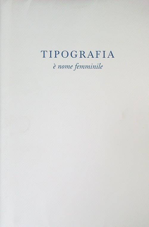 Tipografia è nome femminile