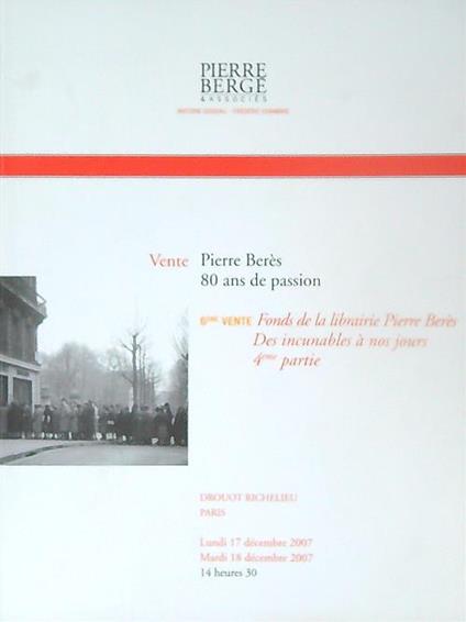 Pierre Beres. 80 ans de Passion. 6eme vente. 17-18/dec 2007 - copertina