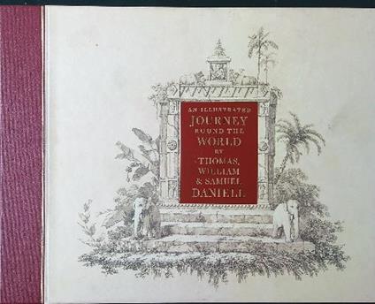 An illustrated journey around the world - Thomas, William e Samuel Daniell - copertina