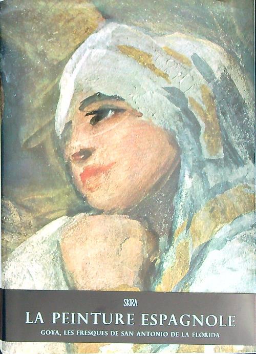Goya. Les fresques de San Antonio de la Florida a Madrid - Enrique Lafuente Ferrari - copertina