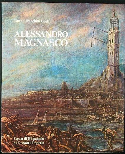 Alessandro Magnasco - Fausta Franchini Guelfi - copertina