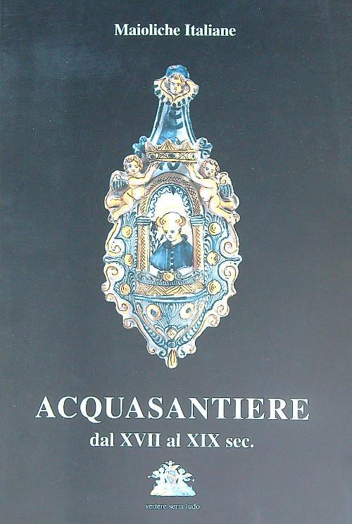 Acquasantiere dal XVII al XIX sec. - copertina