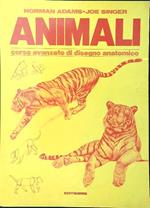 Animali. Corso avanzato di disegno anatomico