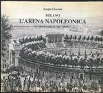 Milano l'arena napoleonica. Storia costume sport