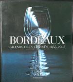 Bordeaux: grands crus classes 1855-2005
