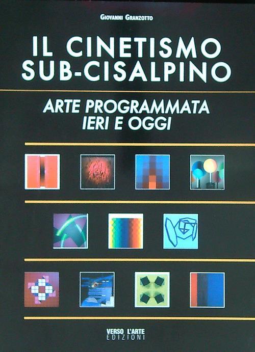 Il Cinetismo Sub-Cisalpino. Arte Programmata ieri e oggi